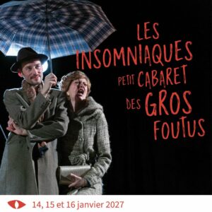 Les Insomniaques, petit cabaret des gros foutus